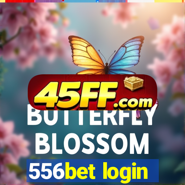 556bet login